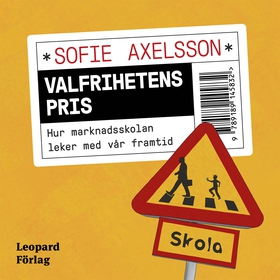 Valfrihetens pris (ljudbok) av Sofie Axelsson