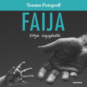 Faija – Kirja isyydestä (ljudbok) av Teemu Pota