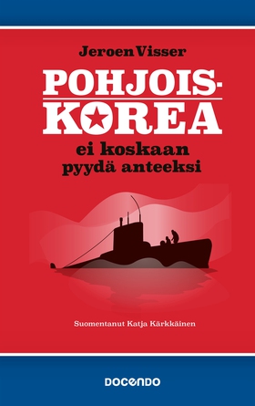 Pohjois-Korea ei koskaan pyydä anteeksi (e-bok)