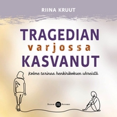 Tragedian varjossa kasvanut