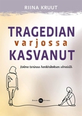 Tragedian varjossa kasvanut