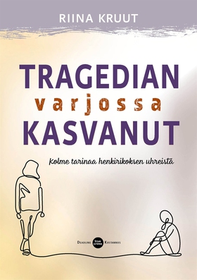 Tragedian varjossa kasvanut (e-bok) av Riina Kr