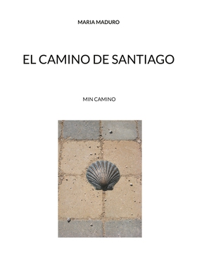 EL CAMINO DE SANTIAGO: MIN CAMINO (e-bok) av MA