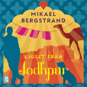 Ljuset från Jodhpur (ljudbok) av Mikael Bergstr
