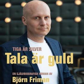 Tiga är silver - tala är guld (ljudbok) av Björ