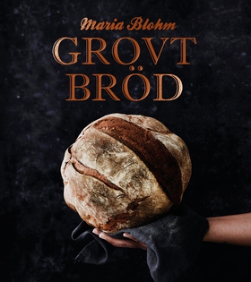 Grovt bröd (e-bok) av Maria Blohm