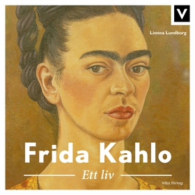 Frida Kahlo - Ett liv (ljudbok) av Linnea Lundb