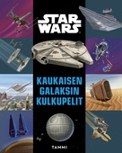 Star Wars. Kaukaisen galaksin kulkupelit