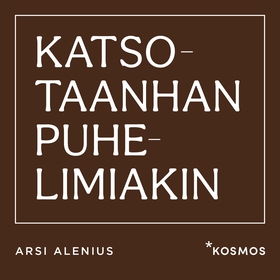 Katsotaanhan puhelimiakin (ljudbok) av Arsi Ale