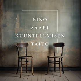 Kuuntelemisen taito (ljudbok) av Eino Saari
