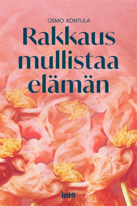 Rakkaus mullistaa elämän (e-bok) av Osmo Kontul