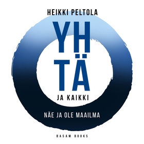 Yhtä ja kaikki (ljudbok) av Heikki Peltola