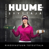 Huumesyyttäjä Rikosvastuun toteuttaja