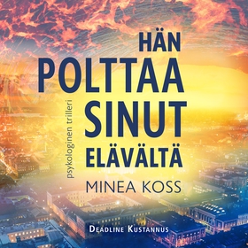 Hän polttaa sinut elävältä (ljudbok) av Minea K