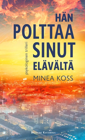 Hän polttaa sinut elävältä (e-bok) av Minea Kos