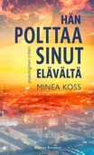 Hän polttaa sinut elävältä