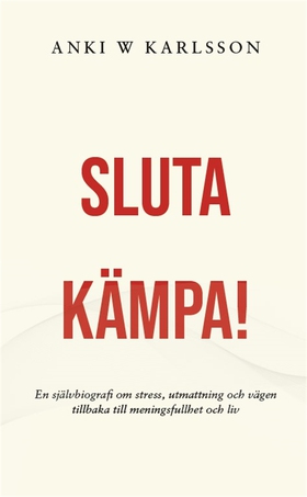 Sluta kämpa! (e-bok) av Anki Wide Karlsson