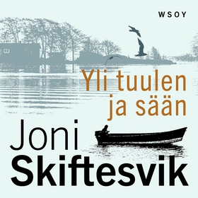 Yli tuulen ja sään (ljudbok) av Joni Skiftesvik