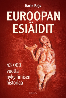 Euroopan esiäidit (e-bok) av Karin Bojs