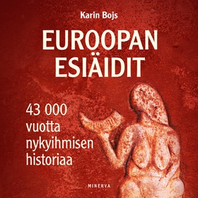 Euroopan esiäidit (ljudbok) av Karin Bojs