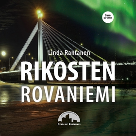 Rikosten Rovaniemi (ljudbok) av Linda Rantanen