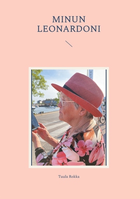 Minun Leonardoni (e-bok) av Tuula Rokka