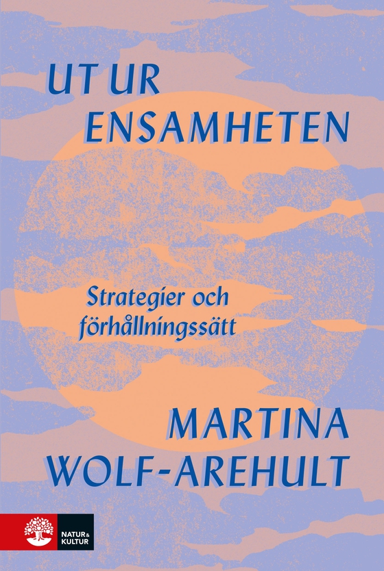 Ut ur ensamheten : Strategier och förhållningssätt