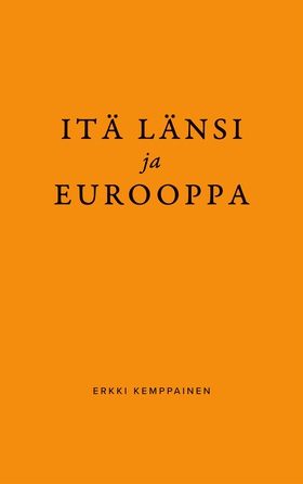 Itä Länsi ja Eurooppa (e-bok) av Erkki Kemppain