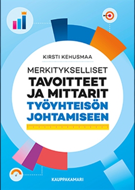 Merkitykselliset tavoitteet ja mittarit työyhte