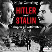 Hitler mot Stalin : Kampen på östfronten 1941-45