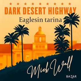 Dark Desert Highway (ljudbok) av Mick Wall