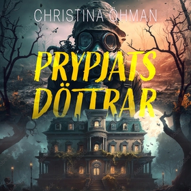 Prypjats döttrar (ljudbok) av Christina Öhman