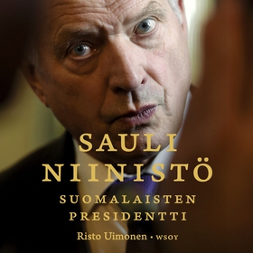 Sauli Niinistö – suomalaisten presidentti (ljud