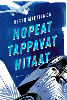 Nopeat tappavat hitaat (e-bok) av Risto Miettin