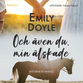 Och även du, min älskade (ljudbok) av Emily Doy