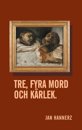 Tre, fyra mord och kärlek. (e-bok) av Jan Hanne