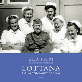 Lottana sotavankisairaalassa (ljudbok) av Eila 