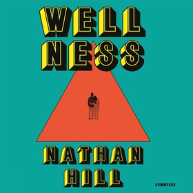 Wellness (ljudbok) av Nathan Hill