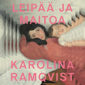 Leipää ja maitoa (ljudbok) av Karolina Ramqvist