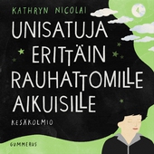 Unisatuja erittäin rauhattomille aikuisille 4 - Kesäkolmio