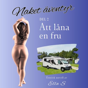 Naket äventyr - Att låna en fru (ljudbok) av El