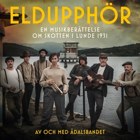 Eldupphör – En musikberättelse om skotten i Lun