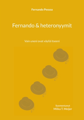 Fernando & heteronyymit: Vain uneni ovat väyliä