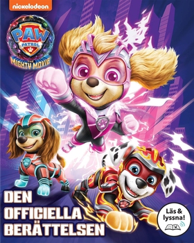 Paw Patrol The Mighty Movie. Den officiella ber