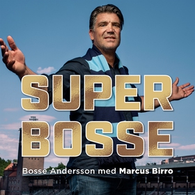 Super-Bosse : från blodröda siffror till blåran