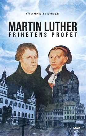 Martin Luther frihetens profet (e-bok) av Yvonn