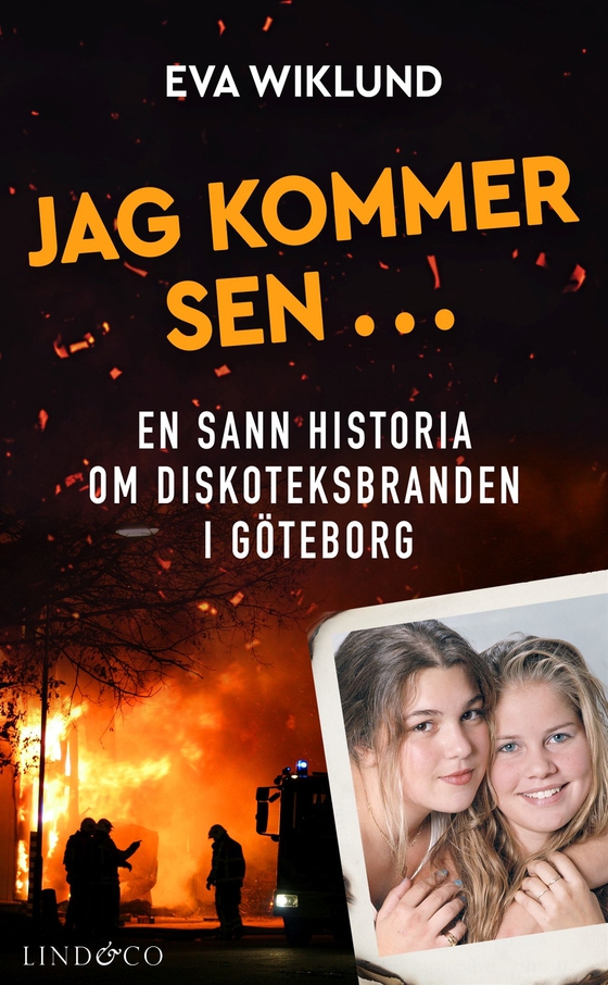 Jag kommer sen ... En sann historia om diskoteksbranden i Göteborg (e-bok) av Eva Wiklund