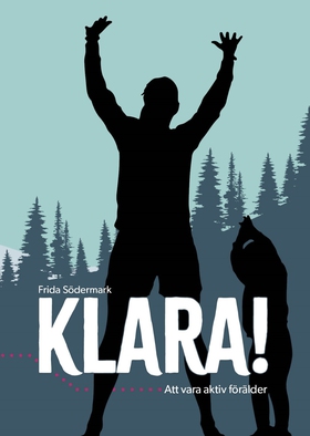 KLARA! Att vara aktiv förälder (e-bok) av Frida