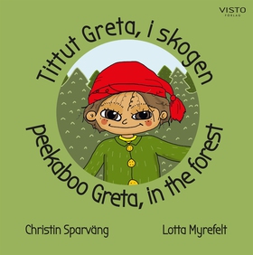 Tittut Greta, i skogen, peekaboo Greta, in the 