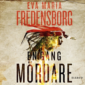 En gång mördare (ljudbok) av Eva Maria Fredensb